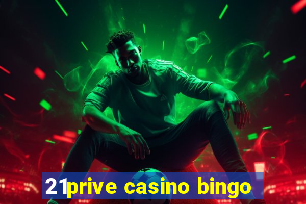 21prive casino bingo