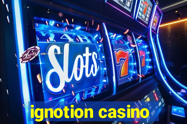 ignotion casino