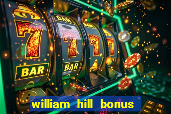 william hill bonus codes bingo