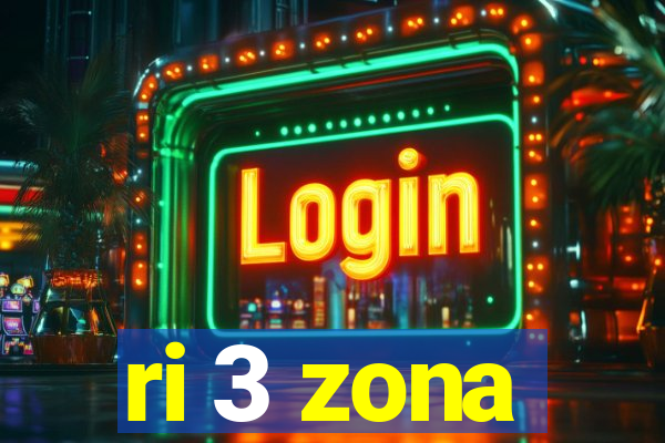 ri 3 zona