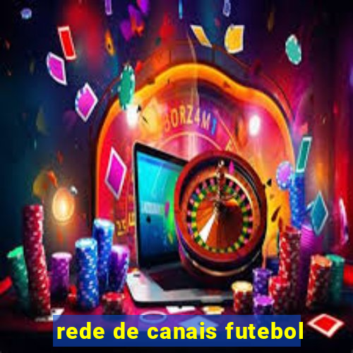 rede de canais futebol