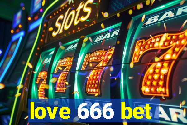 love 666 bet