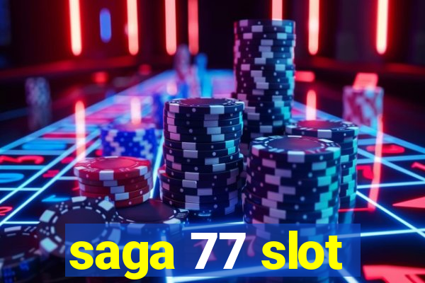 saga 77 slot