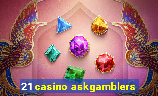 21 casino askgamblers