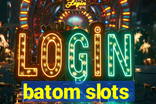 batom slots