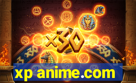 xp anime.com