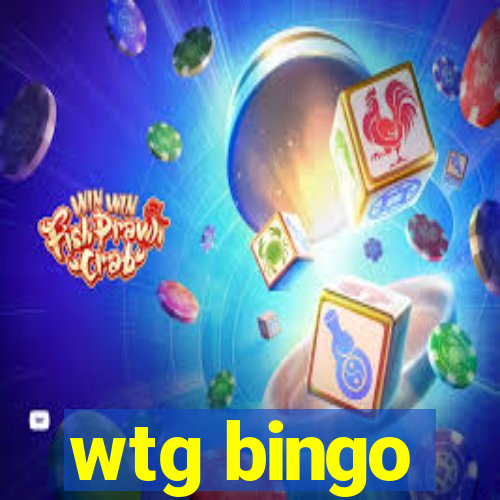 wtg bingo