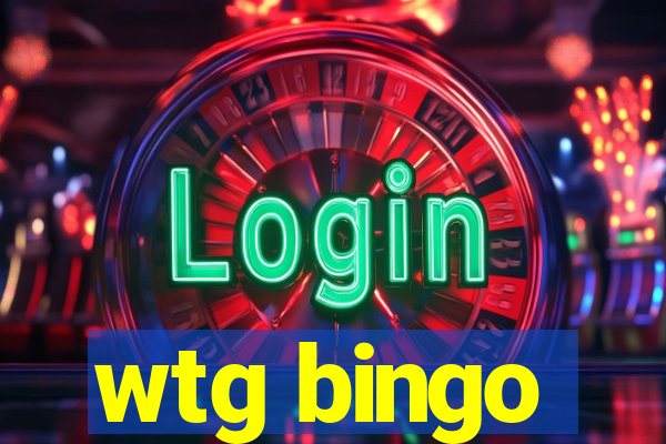 wtg bingo