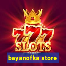 bayanofka store