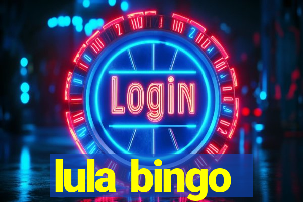 lula bingo