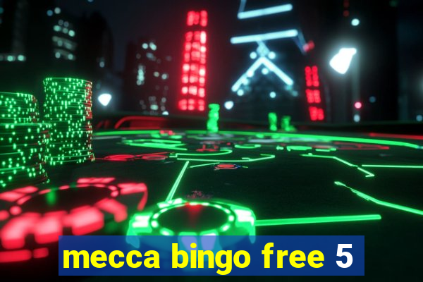 mecca bingo free 5