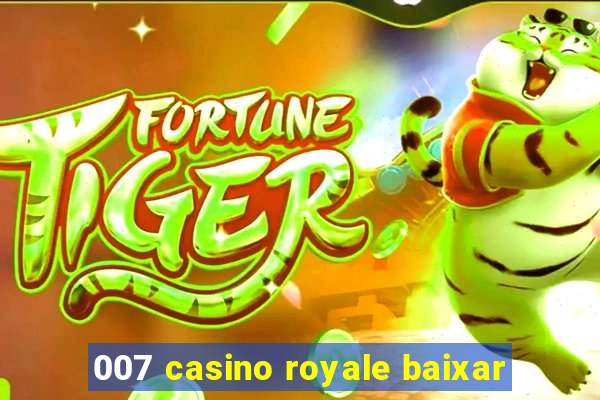 007 casino royale baixar