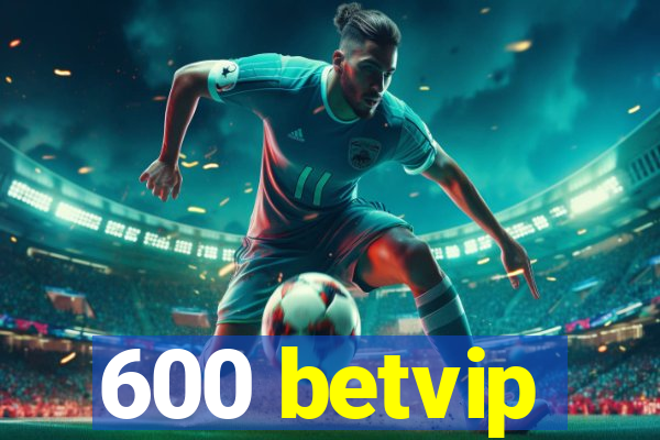 600 betvip