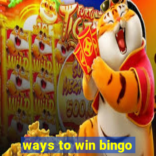 ways to win bingo