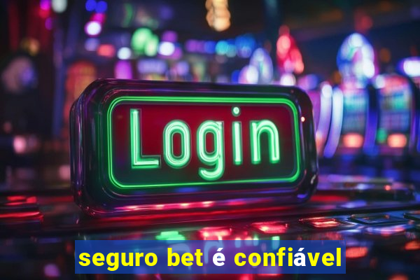 seguro bet é confiável