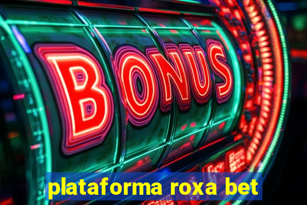 plataforma roxa bet