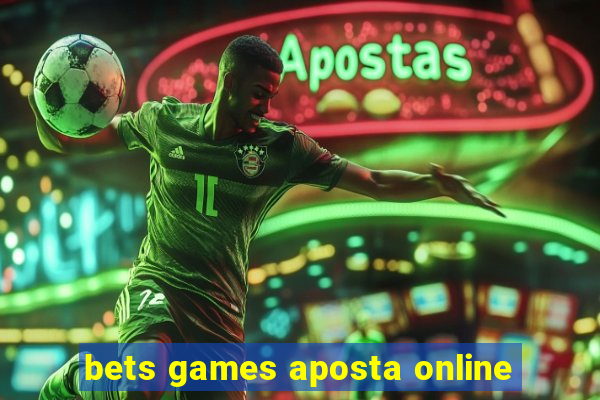 bets games aposta online