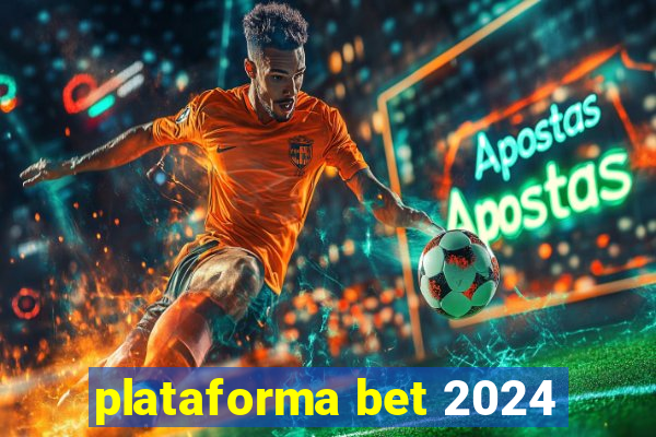 plataforma bet 2024