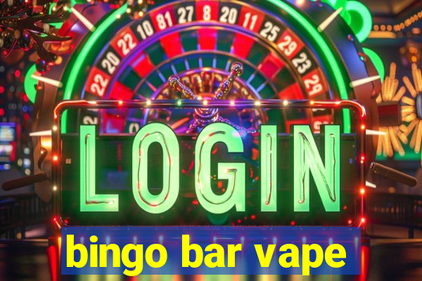 bingo bar vape