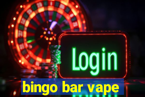 bingo bar vape