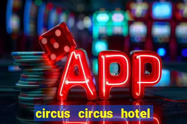 circus circus hotel & casino