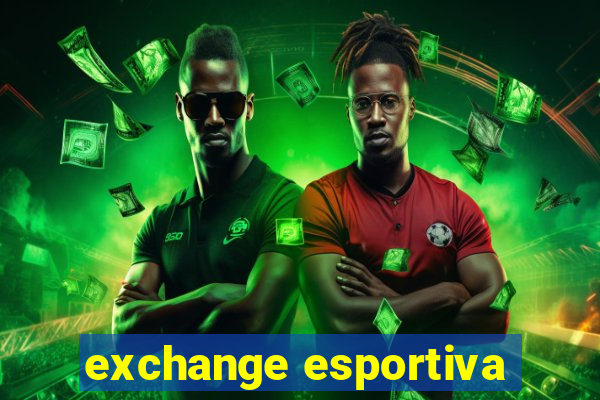 exchange esportiva