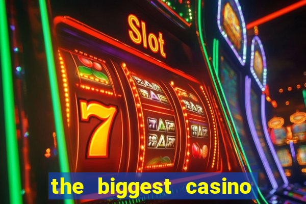 the biggest casino in usa