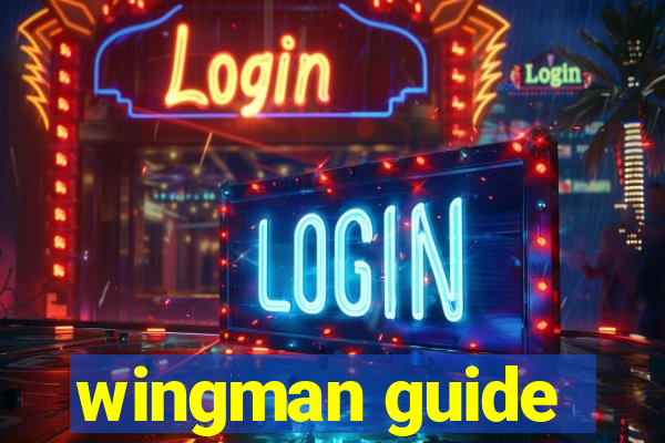 wingman guide