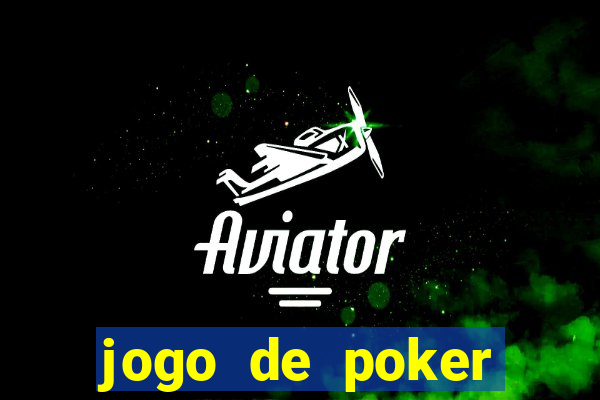 jogo de poker online com dinheiro real