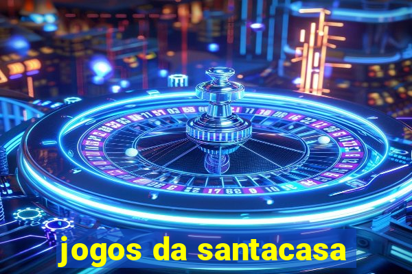 jogos da santacasa