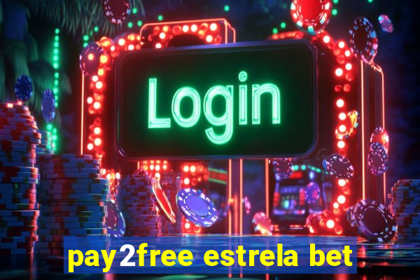 pay2free estrela bet