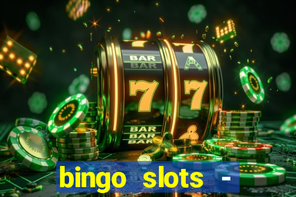 bingo slots - casino online