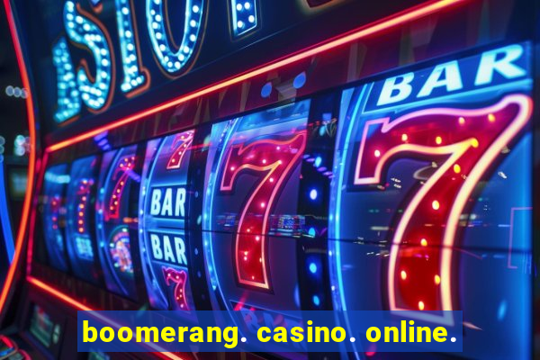 boomerang. casino. online.