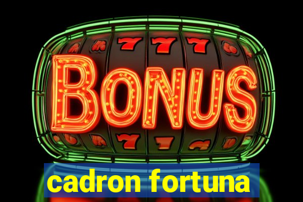 cadron fortuna