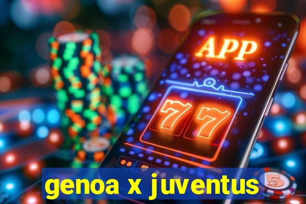 genoa x juventus