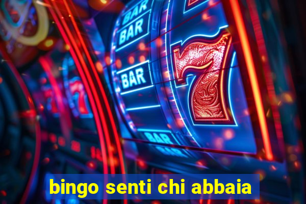 bingo senti chi abbaia