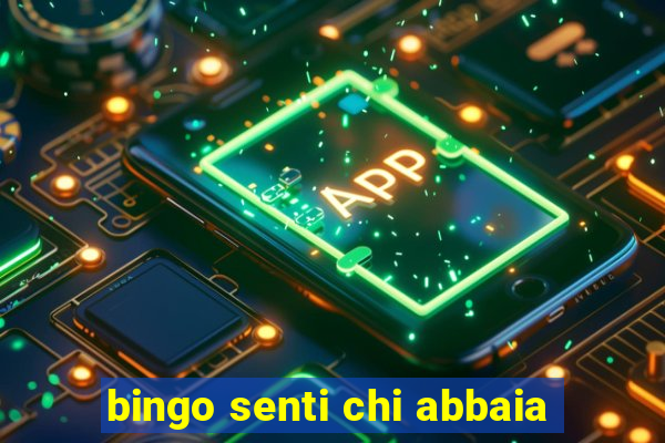 bingo senti chi abbaia