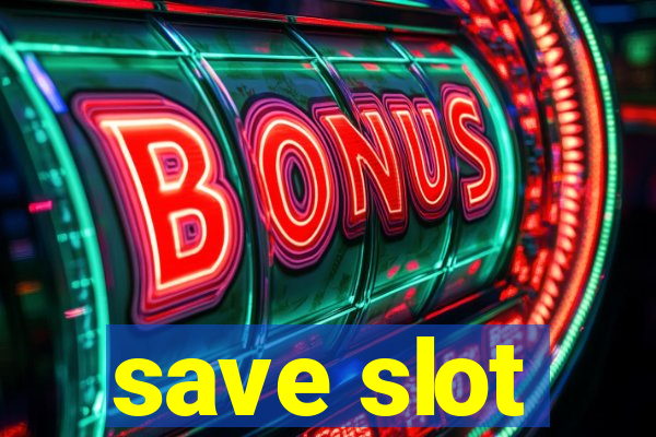 save slot