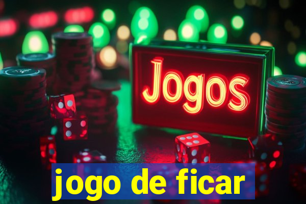 jogo de ficar