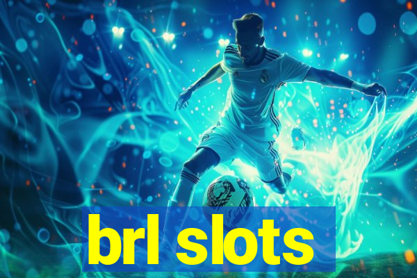 brl slots