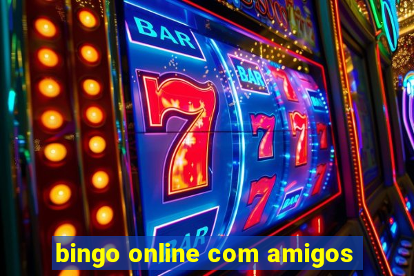 bingo online com amigos