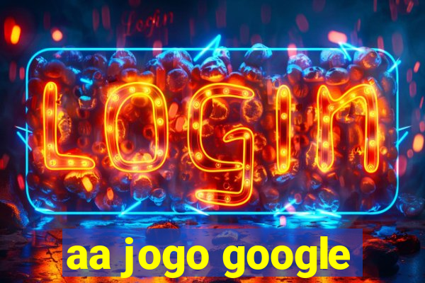 aa jogo google