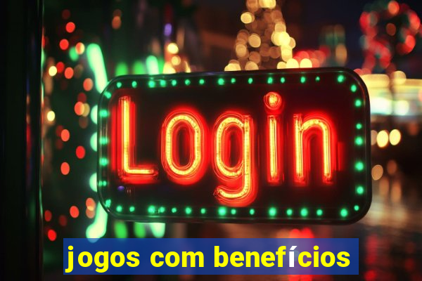 jogos com benefícios