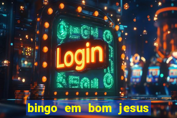 bingo em bom jesus do norte es