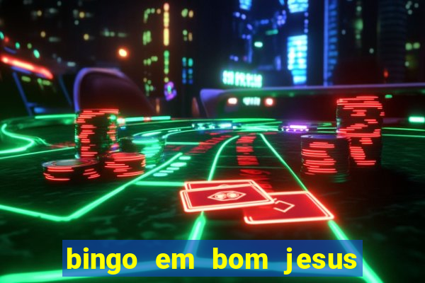 bingo em bom jesus do norte es