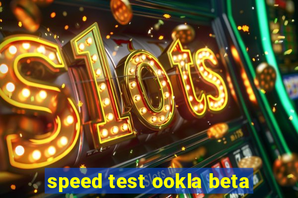 speed test ookla beta