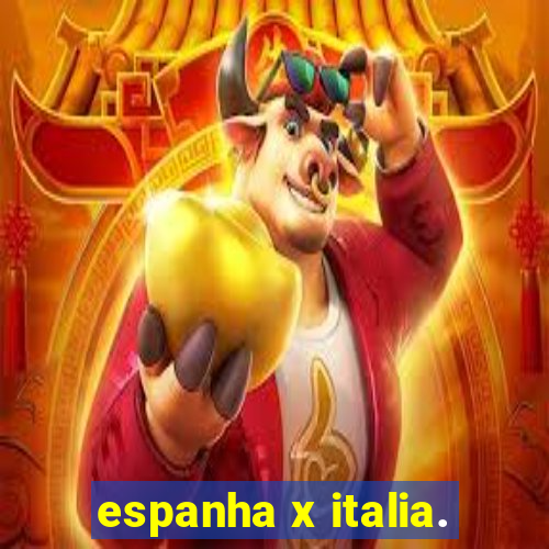 espanha x italia.