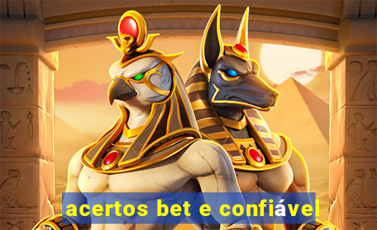 acertos bet e confiável