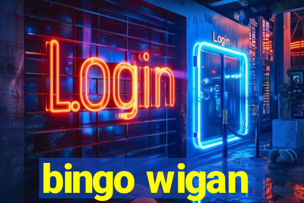 bingo wigan