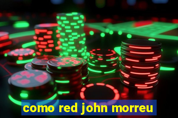 como red john morreu